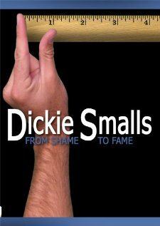 Dickie Smalls: From Shame to Fame (2007)